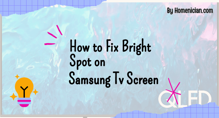 How to Fix Bright Spot on Samsung Tv Screen
