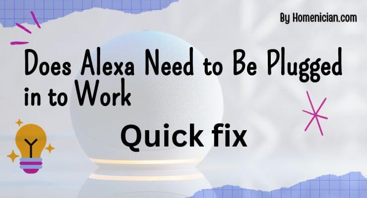 Does Alexa Need to Be Plugged in to Work