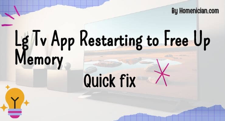 Lg Tv App Restarting to Free Up Memory