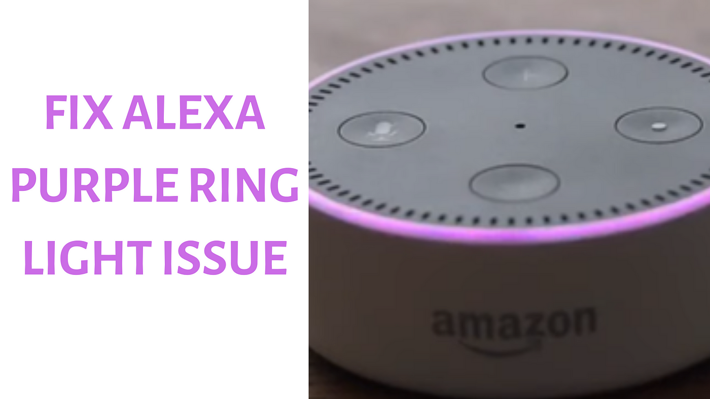 How to Fix Alexa Purple Light Issue