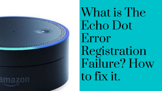 Solve Amazon Echo Registration Failure Error