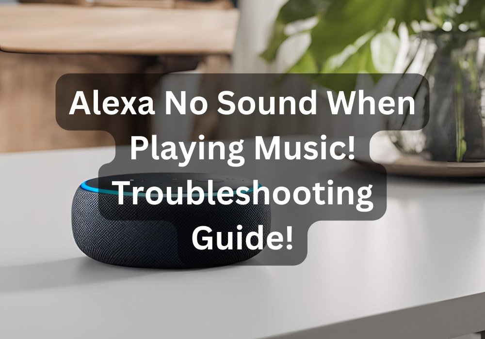 Alexa No Sound When Playing Music