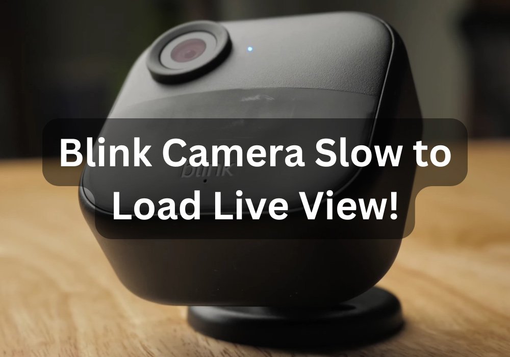 Blink Camera Slow to Load