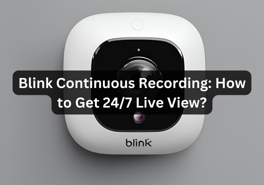 Blink Continuous Recording