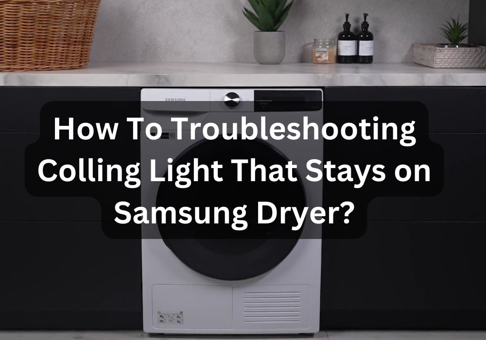 Cooling Light Stays on Samsung Dryer