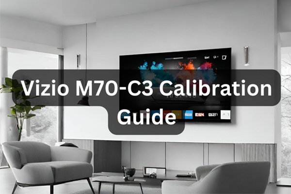 Vizio M70 C3 Calibration
